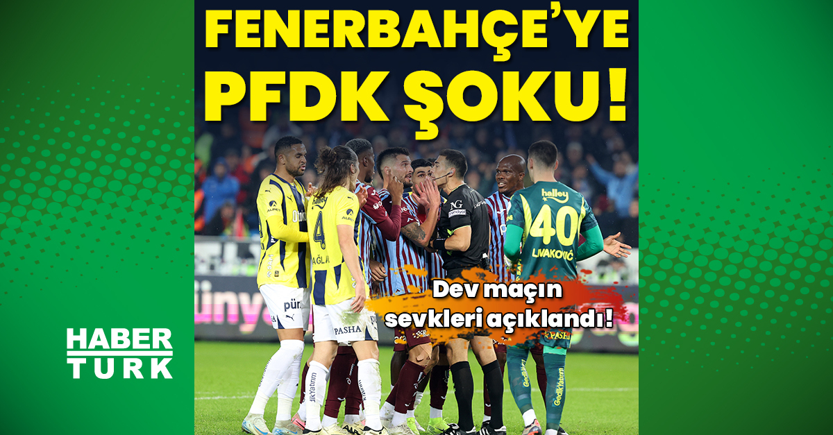 Trabzonspor-Fenerbahçe maçının PFDK sevkleri açıklandı!